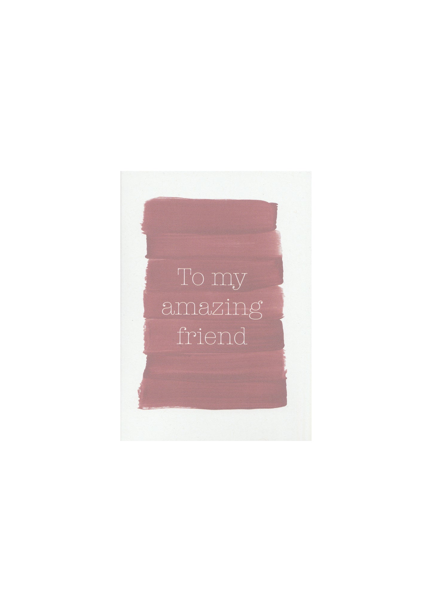 To my amazing friend card