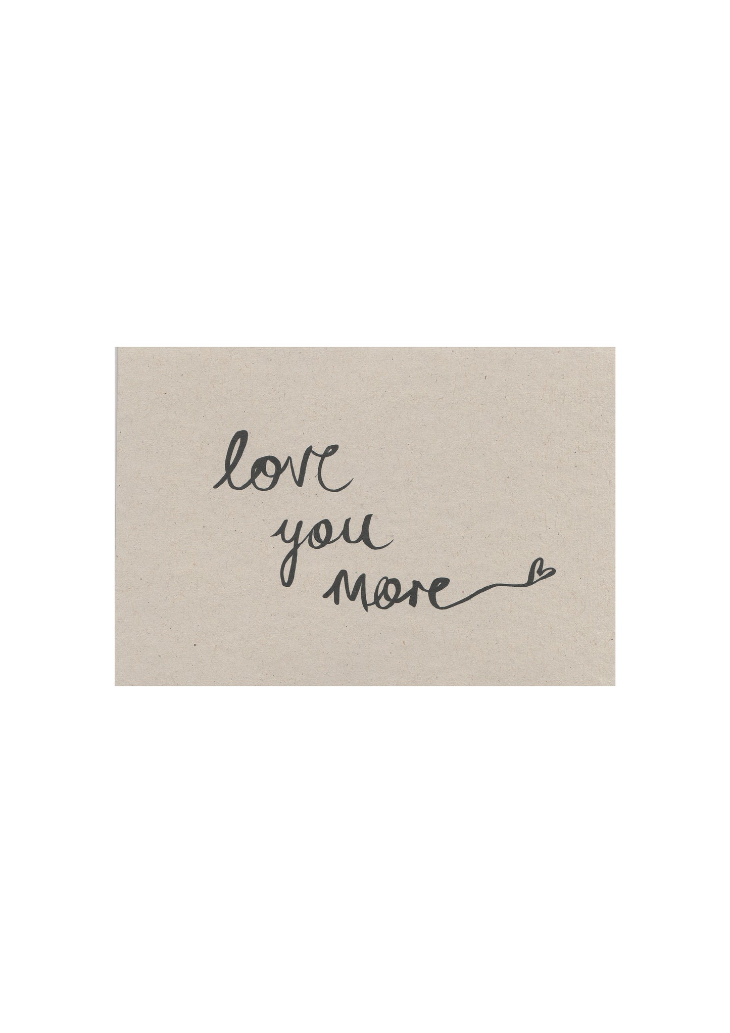 Love you more card